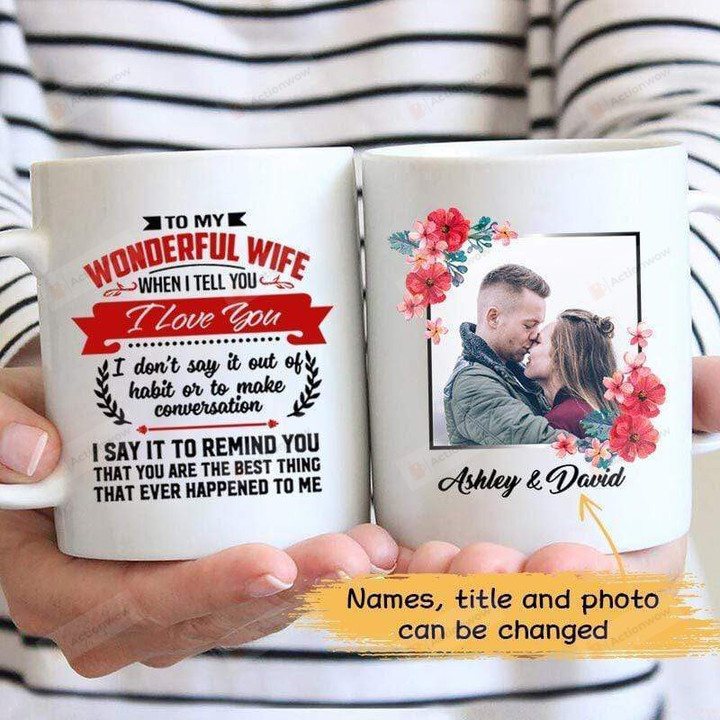 Customizable Personalized Photo Names Mugs To My Wife I Love You Mugs Happy Valentines Day Birthday Wedding Anniversary Holidays Gifts To My Wife From Husband Ceramic Coffee Mugs