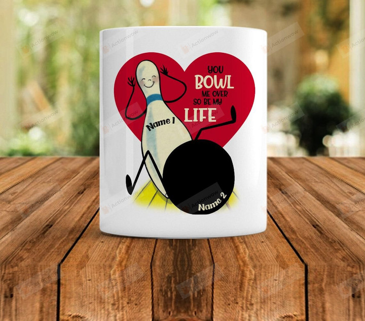 Personalized Bowling Mug Dink Wear You Bowl Me Over So Be My Life Mug For Couple Lover , Husband, Boyfriend, Birthday, Anniversary Ceramic Coffee 11-15 Oz