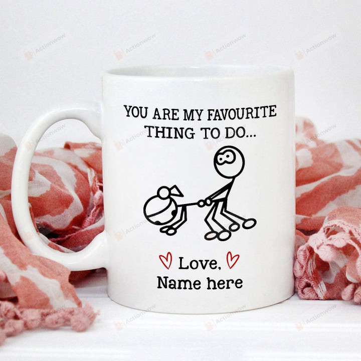 Personalized You Are My Favorite Thing To Do Mug, Funny Valentines Day Gifts For Couple Lover Wife Husband Customized Name Ceramic Coffee Mug Changing Color Mug