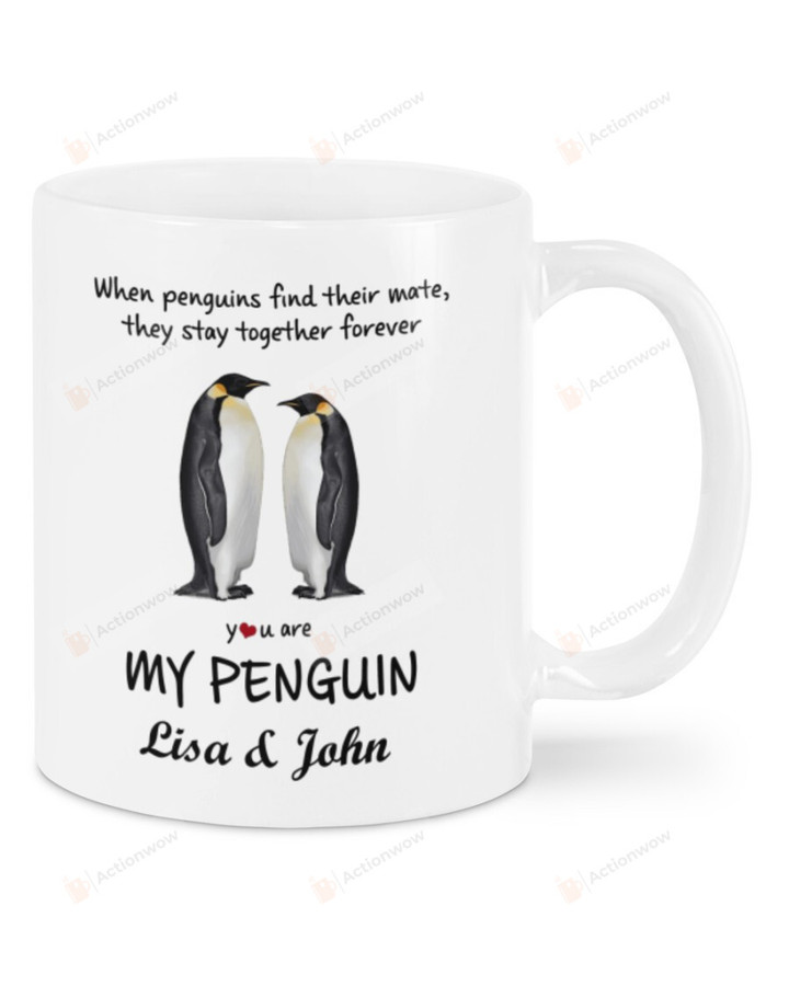 Personalized When Penguins Find Their Mate To Wife Mug For Couple Lover , Husband, Boyfriend, Birthday, Anniversary Ceramic Coffee 11-15 Oz