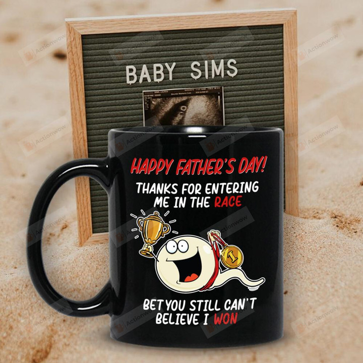 Happy Father's Day Thank You For Entering Me In The Race Black Mug  Ceramic Mug Great Customized Gifts For Birthday Christmas Thanksgiving Father's Day 11 Oz 15 Oz Coffee Mug