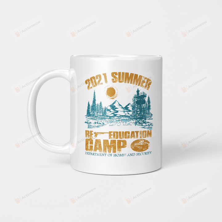 2021 Summer Re-education Camp Department Of Homeland Security Gifts Mug Mug Gifts For Birthday, Anniversary Ceramic Coffee 11-15 Oz