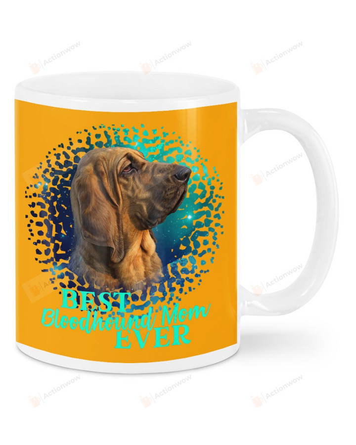 Best Bloodhound Mom Ever Ceramic Mug Great Customized Gifts For Birthday Christmas Thanksgiving 11 Oz 15 Oz Coffee Mug