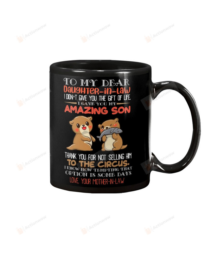 Personalized To My Dear Daughter-in-law Mug Otter Thank You For Not Selling Him To The Circus Best Gifts Black Mug Coffee Mug