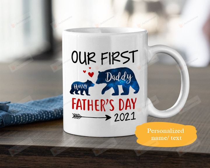 Personalized Bear Our First Father's Day 2021 Ceramic Mug Great Customized Gifts For Birthday Christmas Thanksgiving Anniversary Father's Day 11 Oz 15 Oz Coffee Mug