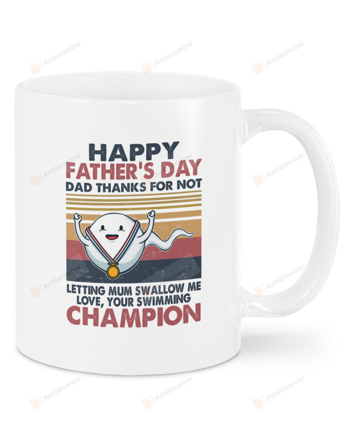 Retro Happy Father's Day Mug Dad Thanks For Not Letting Mum Swallow Me Mug Best Gifts From Son And Daughter To Dad On Father's Day 11 Oz - 15 Oz Mug