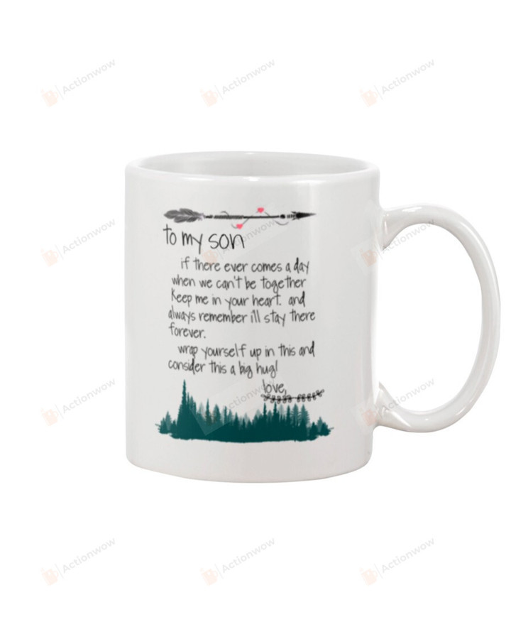 To My Son Mug Forest If There Ever Comes A Day When We Can't Be Together Perfect Gifts For Christmas New Year Birthday Graduation Wedding Coffee Mug