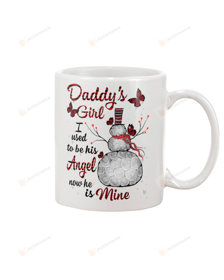 Snowman Dady's Girl I Used To Be His Anglel Now He Is Mine Coffee Mug White Mug