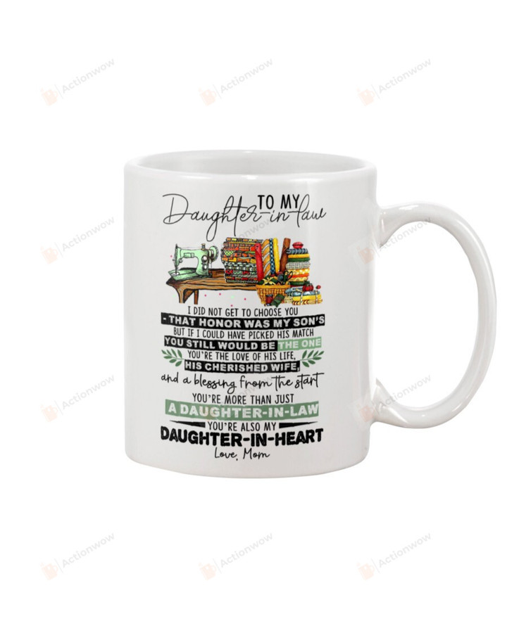 Personalized To My Daughter-in-law Mug Quilting You Are Also My Daughter In Heart Perfect Gifts White Mug