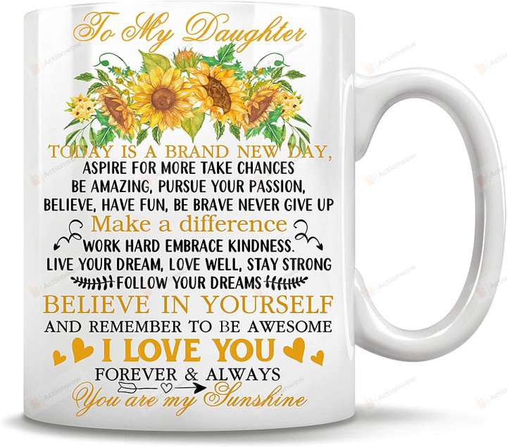 Personalized To My Daughter Sunflowers Mug Today Is A Brand New Day Mug Gifts For Birthday, Anniversary Customized Name Ceramic Changing Color Mug 11-15 Oz