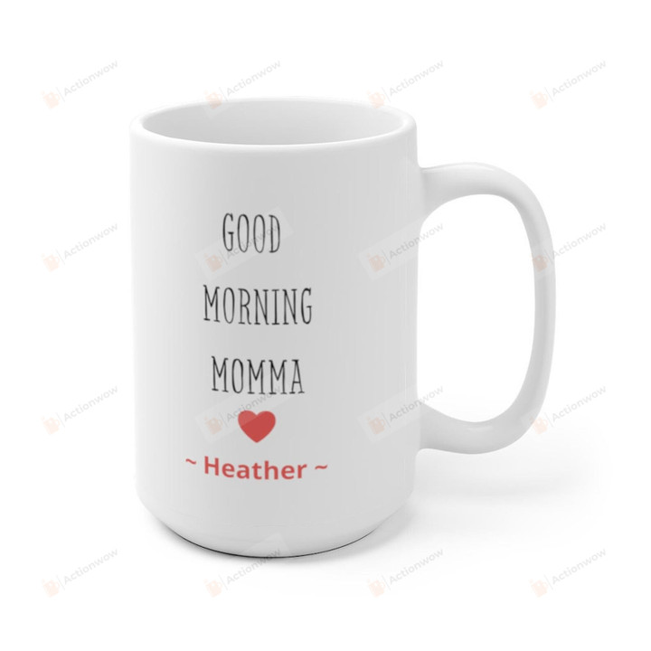 Personalized Good Morning Momma Mug, Coffee Mug for Mom from Daughter, Cute Gift Idea for Mom, Gift for Mother, Mother’s Day Gift