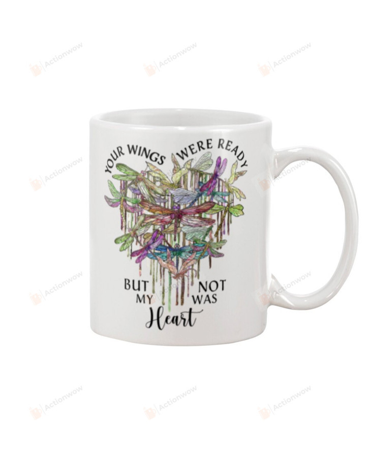 Your Wings Were Ready Dragonfly Mug Gifts For Birthday, Anniversary Ceramic Coffee 11-15 Oz