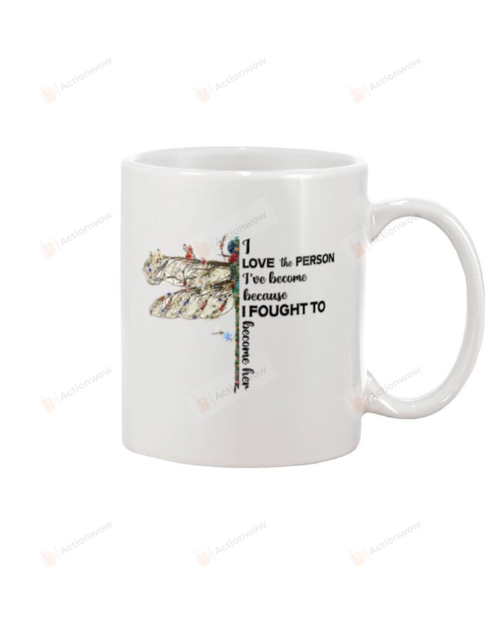 The Person I've Become Flower Dragonfly Mug Gifts For Birthday, Anniversary Ceramic Coffee 11-15 Oz