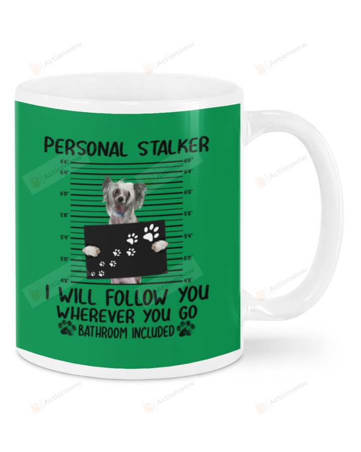 Chinese Crested Personal Stalker Ceramic Mug Great Customized Gifts For Birthday Christmas Thanksgiving 11 Oz 15 Oz Coffee Mug