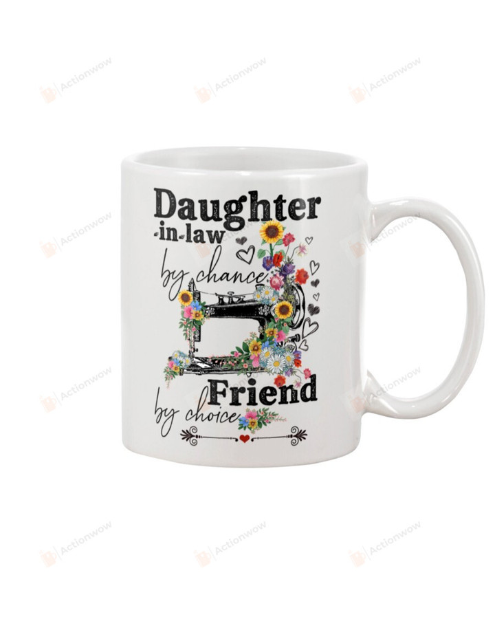 Daughter-in-law Mug By Chance Friend By Choice Best Gift For Christmas New Year Birthday Thanksgiving Aniversary Coffee Mug