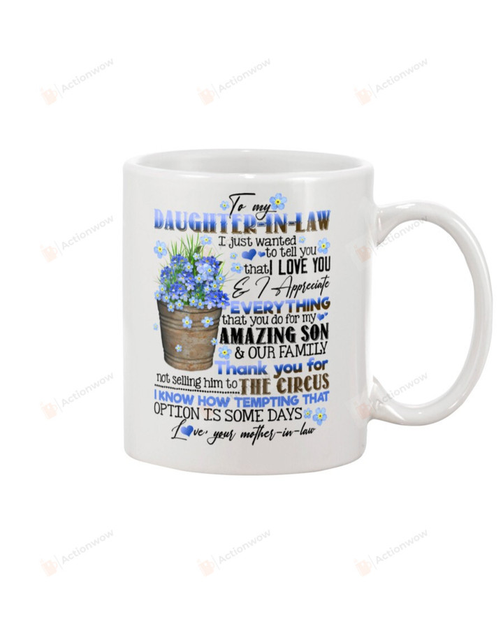 Personalized To My Daughter-in-law Mug Flowers I Just Wanted To Tell You That I Love You Coffee Mug Perfect Gifts For Christmas, New Year, Birthday, Thanksgiving