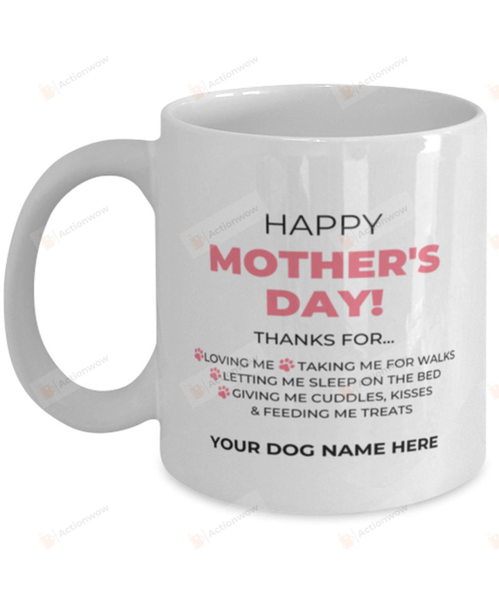 Personalized Thanks For Loving Me Pet Dog, Happy Mother's Day Mug, Mug Gifts For Dog Mom, Dog Dad , Dog Lover, Birthday, Anniversary Customized Name Ceramic Coffee Mug 11-15 Oz