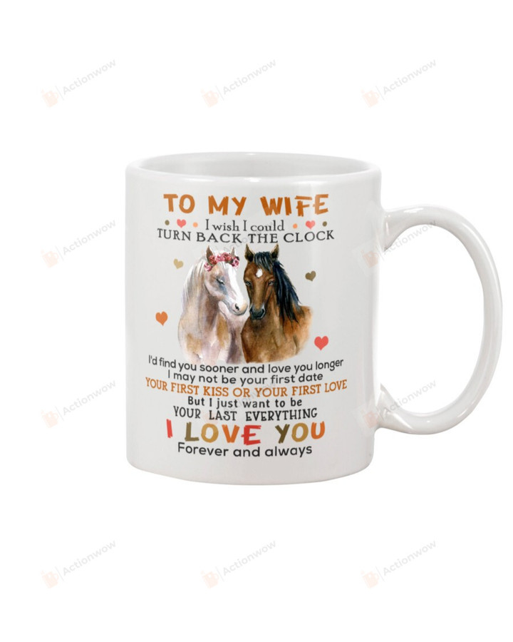 Personalized Horse To My Wife I Wish I Could Turn Back The Clock Mug Gifts For Couple Lover , Husband, Boyfriend, Birthday, Anniversary Customized Name Ceramic Coffee Mug 11-15 Oz