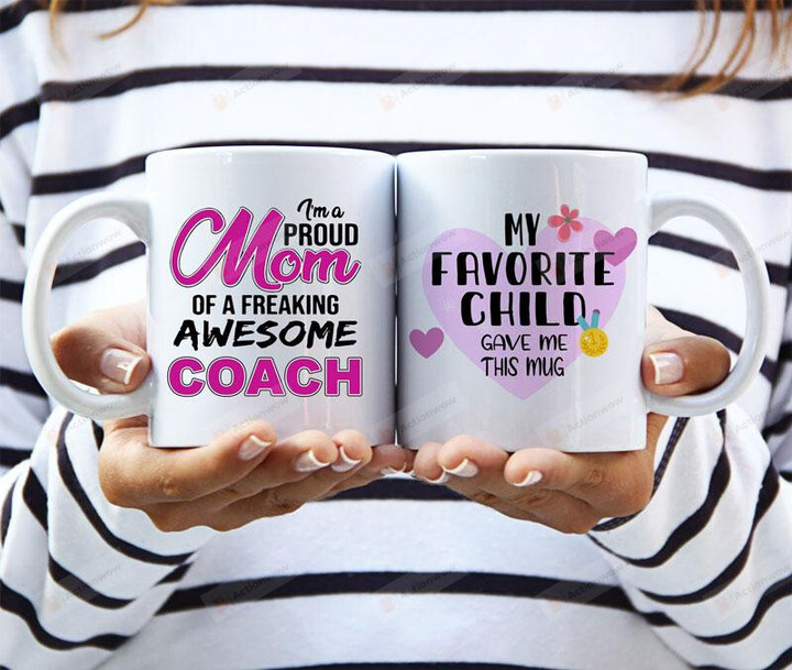 I'm A Proud Mom Of A Freaking Awesome Coach Mug Gifts For Mom, Her, Mother's Day ,Birthday, Anniversary Ceramic Changing Color Mug 11-15 Oz