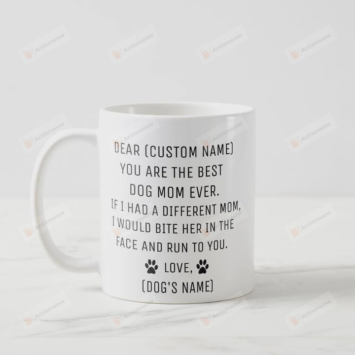 Personalized You Are The Best Dog Mom Ever Ceramic Mug Great Customized Gifts For Birthday Christmas Thanksgiving Mother's Day 11 Oz 15 Oz Coffee Mug