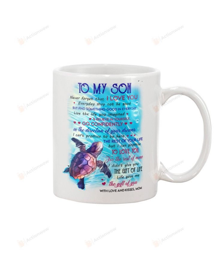 Personalized To My Son Mug Turtle Never Forget That I Love You Every Day May Not Be Good But Find Something Good In Every Day Best Gifts From Mom Ceramic Mug