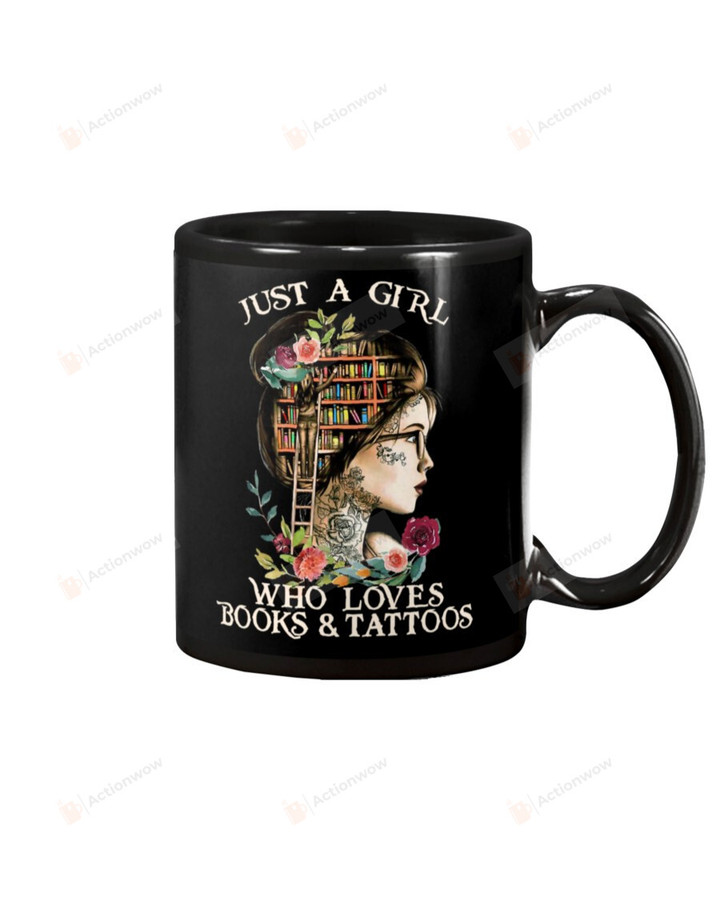 A Girl Loves Books And Tattoo Mug Gifts For Book Lovers, Birthday, Anniversary Ceramic Coffee 11-15 Oz