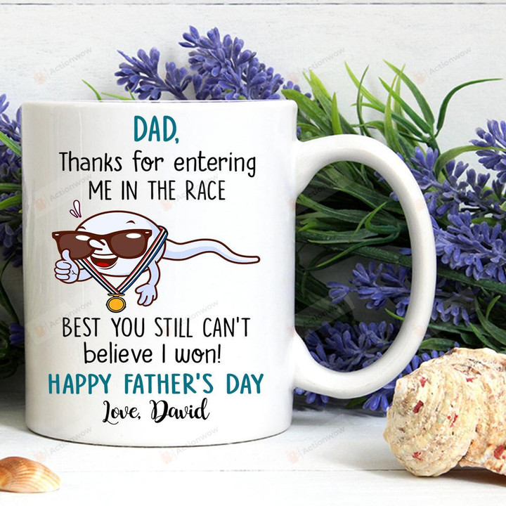 Personalized Dad Mug Thanks For Entering Me In The Race Ceramic Mug Great Customized Gifts For Birthday Christmas Thanksgiving Father's Day 11 Oz 15 Oz Coffee Mug