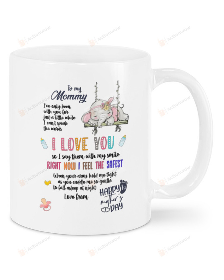 Personalized Elephant To My Mommy I Love You Right Now I Feel The Safe Ceramic Mug Great Customized Gifts For Birthday Christmas Thanksgiving Mother's Day 11 Oz 15 Oz Coffee Mug