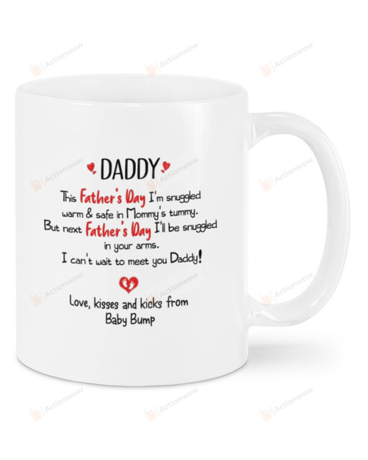 Personalized Daddy Mug This Father's Day I'm Snuggled Warm and Safe In Mommy's Tummy Mug Gifts For Dad, Happy Father's Day ,Birthday Customized Name Ceramic Coffee Mug 11-15 Oz