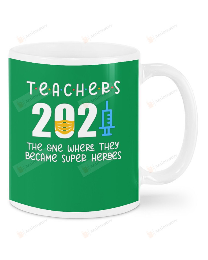 Teacher 2021 The One Where Their Became Super Hero, Needle Year Mugs Ceramic Mug 11 Oz 15 Oz Coffee Mug