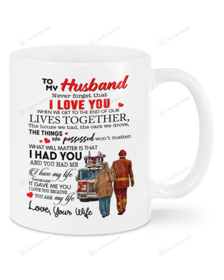 Personalized Firefighter To My Husband Mug From Wife Never Forget That I Love You Happy Valentine's Day Gifts For Couple Lover ,Birthday, Thanksgiving Anniversary Customized Name Ceramic Coffee 11-15 Oz