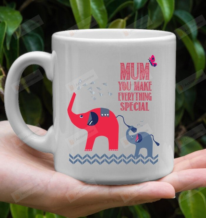 Lovely Elephant Mum You Make Everything Special Mug Gifts For Mom, Her, Mother's Day ,Birthday, Anniversary Ceramic Changing Color Mug 11-15 Oz