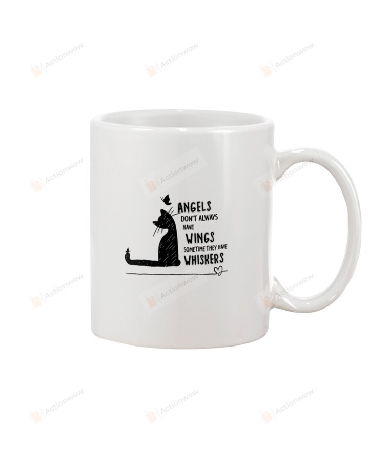 Angels Don't Always Have Wings Sometime They Have Whiskers Mug Gifts For Cat Mom, Cat Dad , Cat Lover, Birthday, Anniversary Ceramic Coffee 11-15 Oz