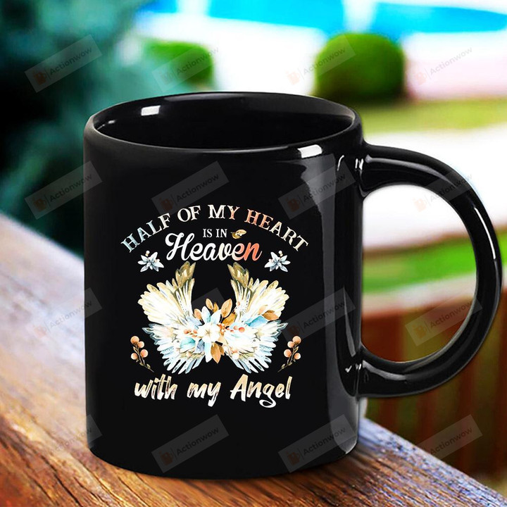 Wing Flower Half Of My Heart Is In My Heaven With My Angel Black Mug Gifts For Couple Lover , Memorial,  Husband, Boyfriend, Birthday, Anniversary Ceramic Coffee Mug 11-15 Oz