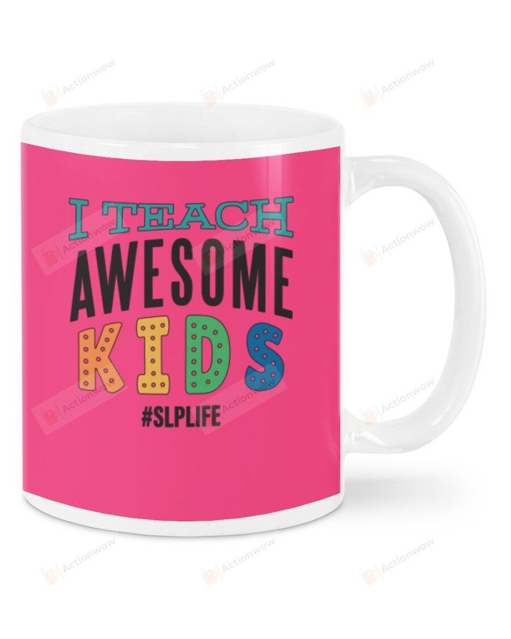 I Teach Awesome Kids, SLP Life Hashtag, Pink Mugs Ceramic Mug 11 Oz 15 Oz Coffee Mug