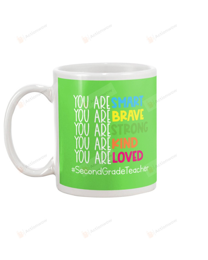 You Are Smart You Are Brave You Are Strong, 2nd Grade Teacher Hashtag, Green Mugs Ceramic Mug 11 Oz 15 Oz Coffee Mug