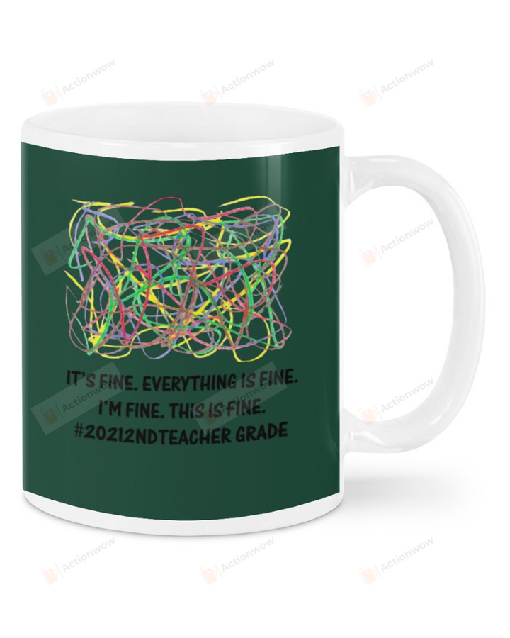 It's Fine, Everything Is Fine, I'm Fine, This Is Fine, 2021 2nd Teacher Grade Ceramic Mug Great Customized Gifts For Birthday Christmas Thanksgiving Father's Day 11 Oz 15 Oz Coffee Mug