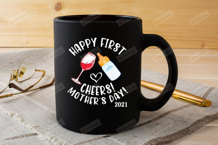 Wine And Milk Cheers Happy First Mother’s Day 2021 Mug To Mommy Coffee Mug Black Mug Mother's Day Mug Best Gifts For Mom 11oz 15oz