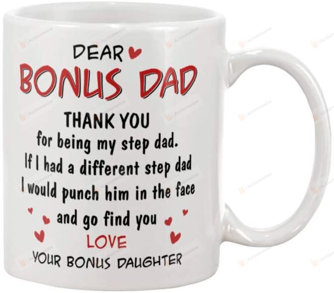 Personalized Dear Bonus Dad Mug Thanks For Being My Stepdad-Daughter Coffee Mug White Mug