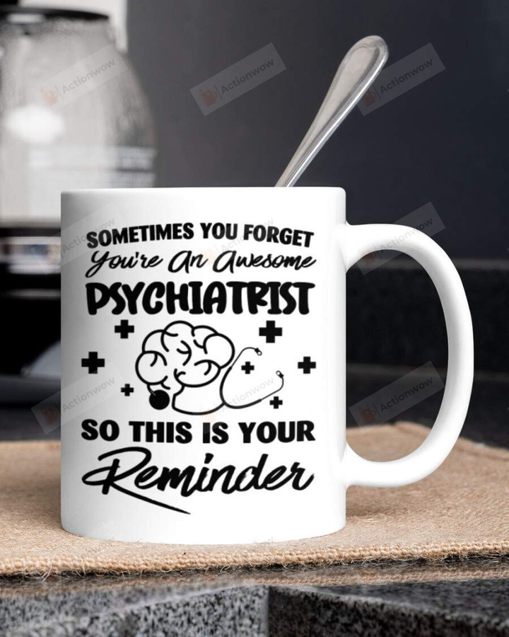 An Awesome Psychiatrist So This Is Your Reminder Coffee Mug Color Changing Mug Gifts For Psychiatrist Husband Wife Mother Father On Xmas Birthday Doctor'S Day