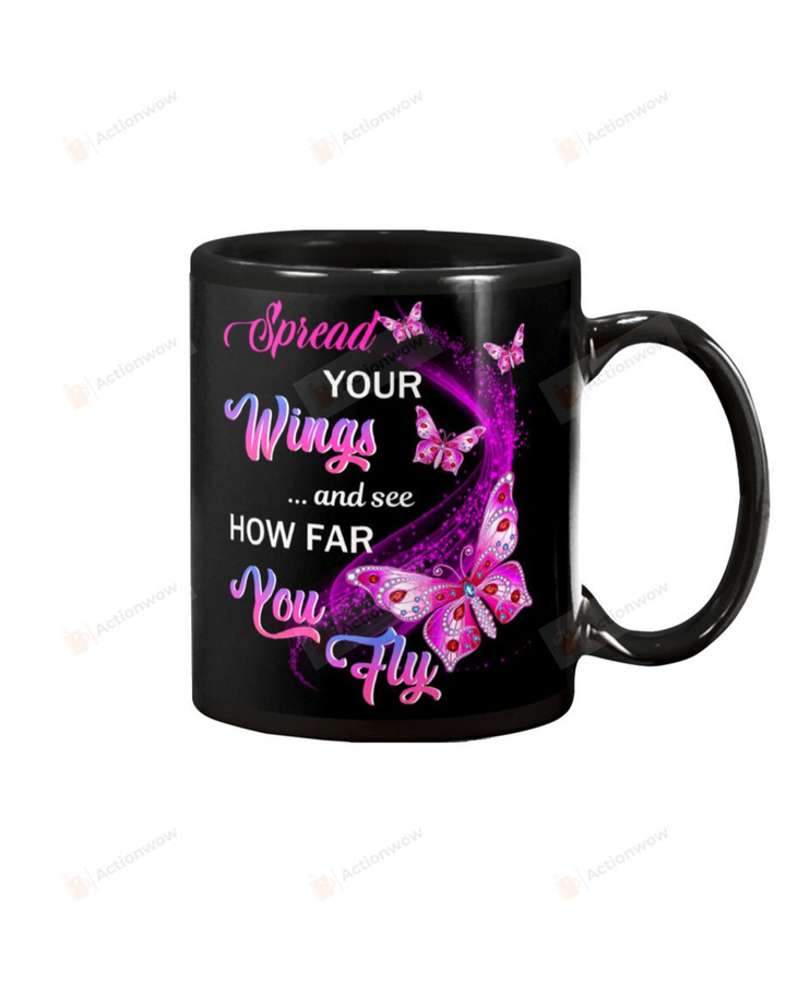 Butterfly Spread Your Wings and See How Far You Fly Mug Gifts For Birthday, Anniversary Ceramic Changing Color Mug 11-15 Oz