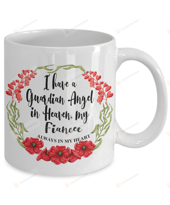 I Have A Guardian Angel In Heaven, My Fiancee Always In My Heart Poppy Mug Gift In Loving Memory Ceramic Coffee Mug 11-15 Oz