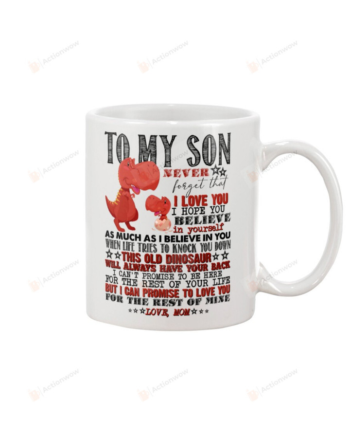 Personalized To My Son Mug Dinosaur I Can't Promise To Love You For The Rest Of Mine Funny Quotes Coffee Mug White Mug