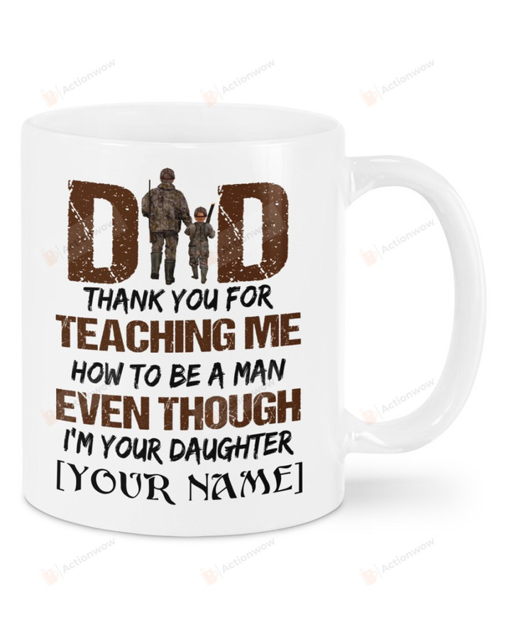 Personalized Deer Hunting Dad From Daughter Thank You For Teaching Me White Mug Custom Name Ceramic Mug Best Gifts For Birthday Thanksgiving Father's Day Hunters 11 Oz 15 Oz Coffee Mug