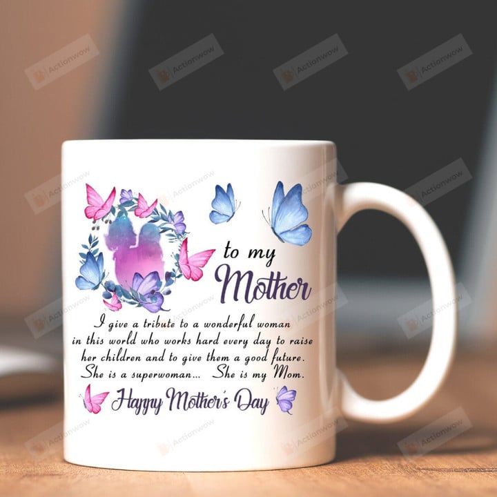 Beautiful Tribute Mug For Mom | Mothers Day Mug | Gift For Mom From Daughter | Gift For Mom From Son | Mom Gift Mug | Gift For Mommy | Mothers Cup | Mama Coffee Cup | White Ceramic Mug 11oz 15oz