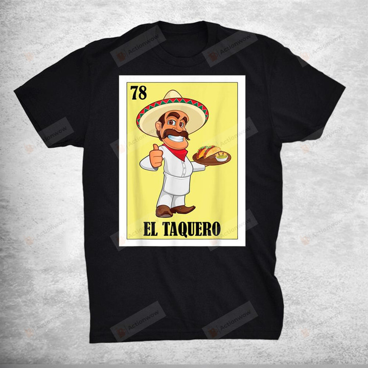 Hispanic Taco Design Mexican Lottery El Taquero T-Shirt
