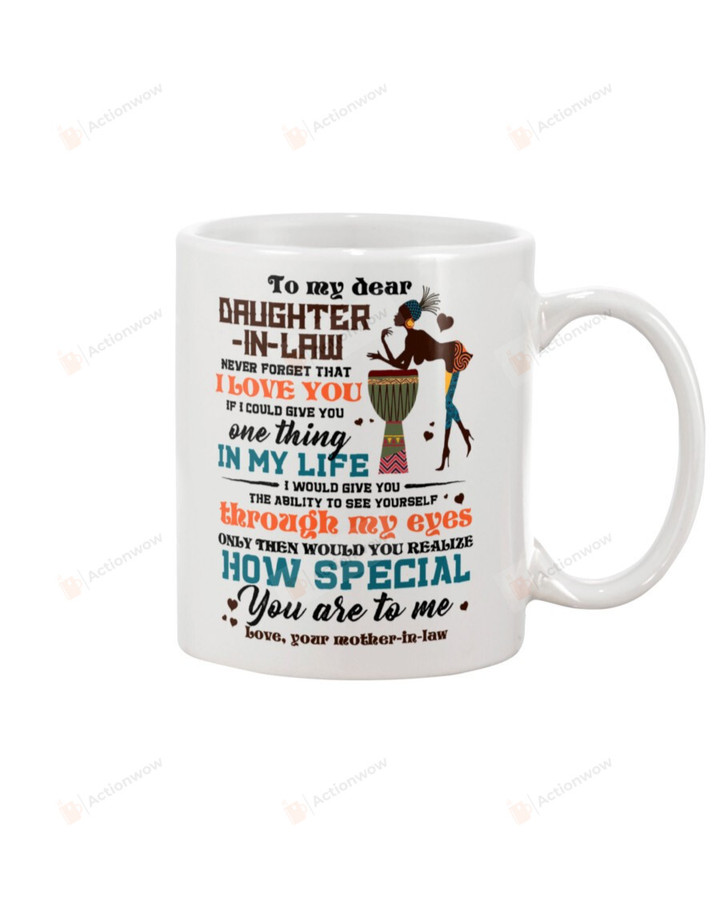 Personalized To My Dear Daughter-in-law African Woman Mug Only Then Would You Realize How Special You Are To Me Coffee Mug Best Gifts For Christmas, New Year, Birthday