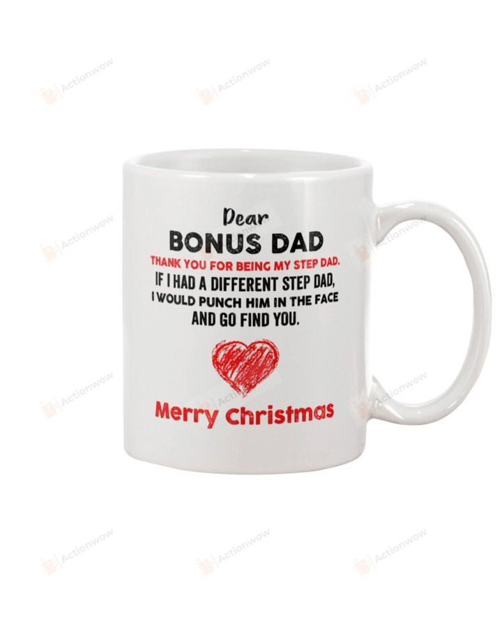 Personalized Merry Christmas Dear Bonus Dad If I Had A Different Step Dad I Would Punch Him In The Face Coffee Mug