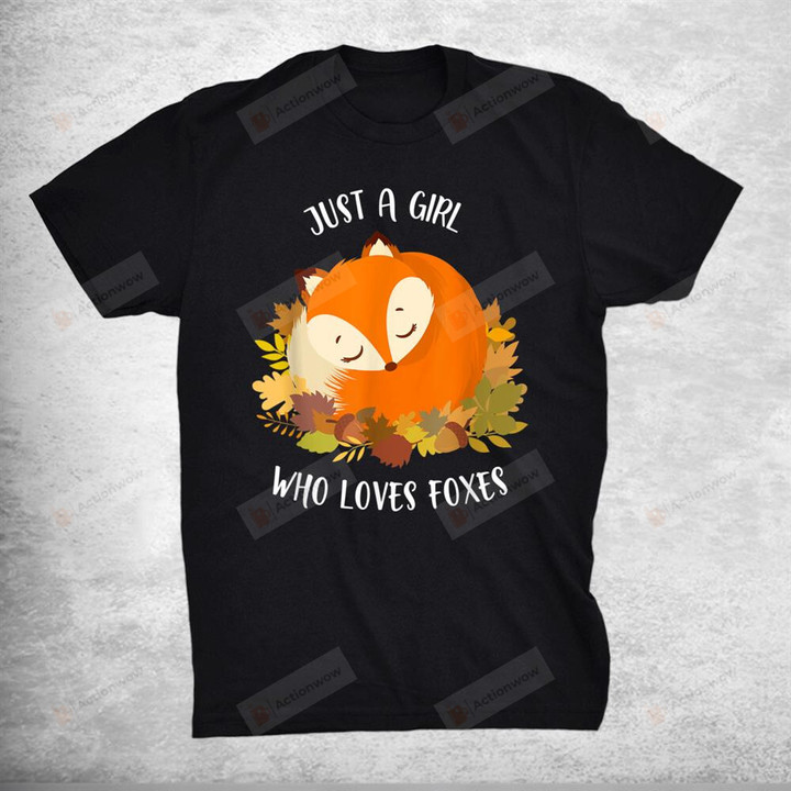 Just A Girl Who Loves Foxes Cute Fox T-Shirt