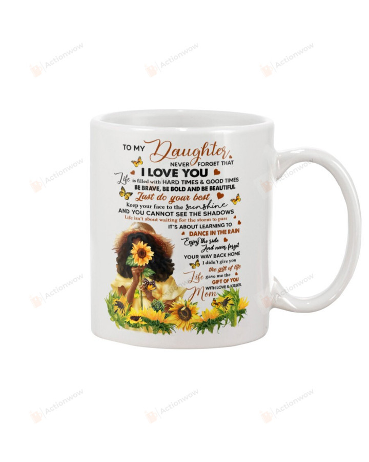 Personalized Girl Sunflower Braver Just Do Your Best-Mom To My Daughter Best Gift For Christmas, New Year, Wedding, Birthday, Thanksgiving, Graduation Coffee Mug